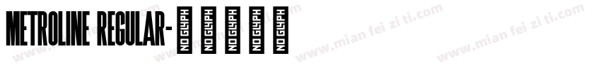 Metroline Regular字体转换